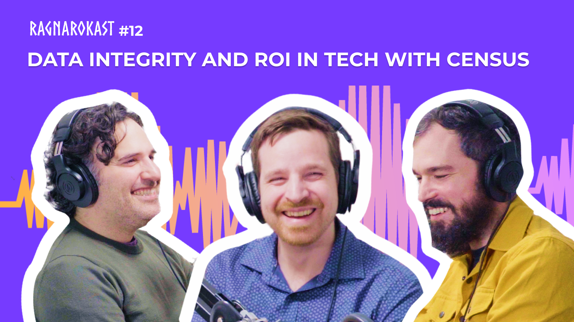 Ragnarokast: Data Integrity and ROI in Tech with Census - Ragnarok